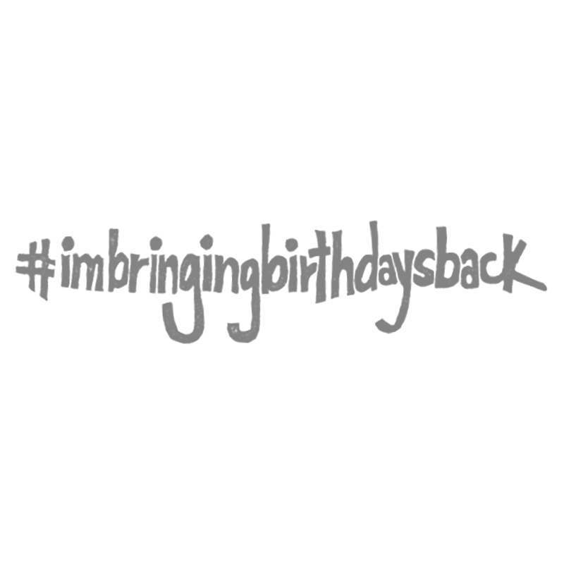 #imbringingbirthdaysback